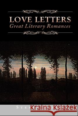 Love Letters: Great Literary Romances: Great Literary Romances Payne, Steven 9781477113592