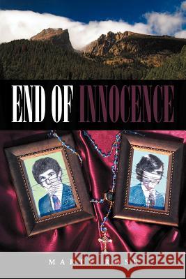 End of Innocence Marty Rose 9781477115121 Xlibris Corporation