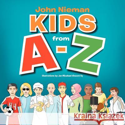 KIDS from A-Z Nieman, John 9781477116425 Xlibris Corporation