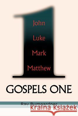 Gospels One Ray Bumgardner 9781477118122