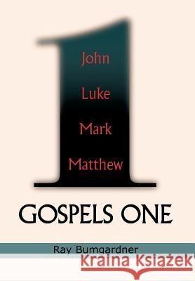 Gospels One Ray Bumgardner 9781477118139