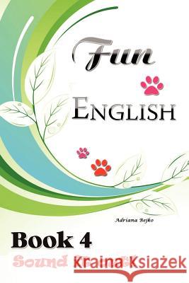 Fun English Book 4: Sound it Out! Bejko, Adriana 9781477118610