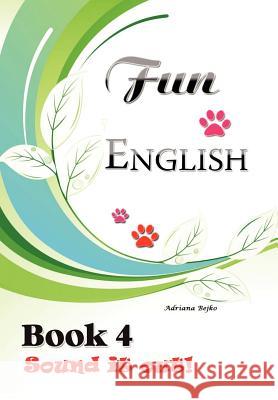 Fun English Book 4: Sound It Out! Bejko, Adriana 9781477118627