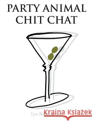 Party Animal Chit Chat Lyn Rafe-Lawyer 9781477121283