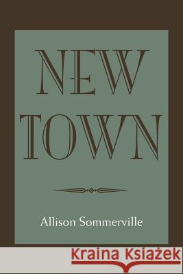 New Town Allison Sommerville 9781477121566