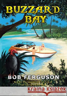 Buzzard Bay Bob Ferguson 9781477122099 Xlibris Corporation