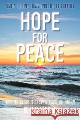 Hope for Peace: History and Teachings of Christianity, Judaism, and Buddhism Nadimi, M. Nevin 9781477122419 Xlibris Corporation
