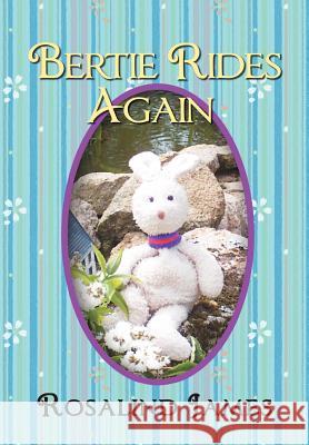 Bertie Rides Again Rosalind James 9781477122723