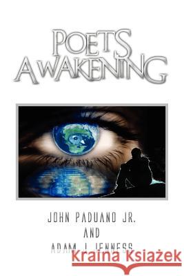 Poets Awakening John Paduan Adam J. Jenness 9781477123263 Xlibris Corporation