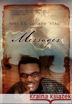 Messages Poet E. L. Conrod ''Stag'' 9781477123799 Xlibris Corporation