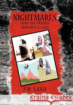 Nightmares Book VII F. D. Land 9781477125045 Xlibris Corporation