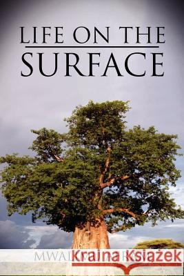 Life on the Surface: Coming Up Higher Afram, Mwalimu 9781477126554 Xlibris Corporation