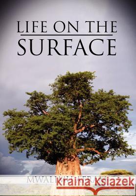 Life on the Surface: Coming Up Higher Afram, Mwalimu 9781477126561 Xlibris Corporation