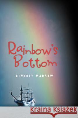 Rainbow's Bottom Beverly Marsaw 9781477127827