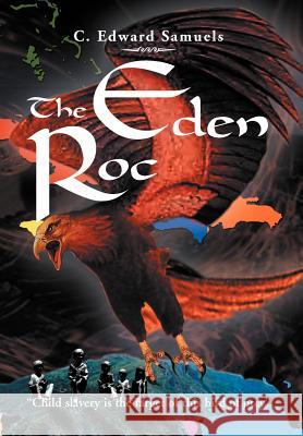 The Eden Roc C. Edward Samuels 9781477128701 Xlibris Corporation