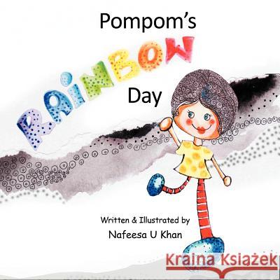 Pompom's Rainbow Day Nafeesa Khan 9781477129180 Xlibris Corporation