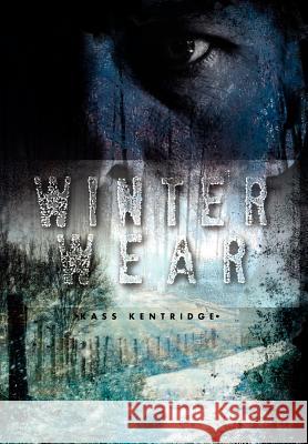 Winter Wear Kass Kentridge 9781477129517 Xlibris Corporation