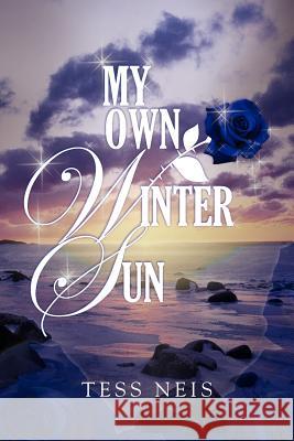 My Own Winter Sun Tess Neis 9781477133040