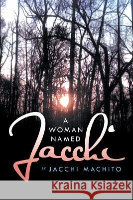 A Woman Named Jacchi Jacchi Machito 9781477133224 Xlibris Corporation