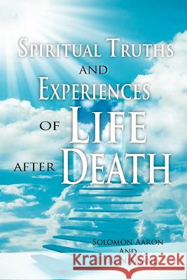 Spiritual Truths and Experiences of Life after Death Niemand, Gert 9781477134450 Xlibris Corporation