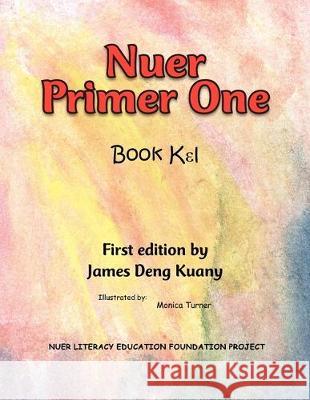 Nuer Primer One: Bok Kel James Deng 9781477134849