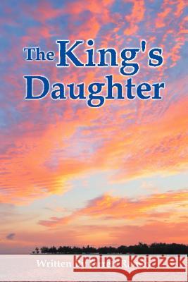 The King's Daughter Jarrett Ramey 9781477139783