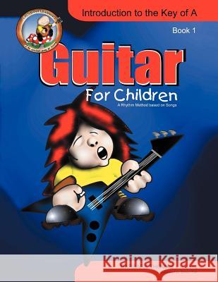 Guitar for Children: A Rhythm Method Based on Songs Thomas, Barbara 9781477139974 Xlibris Corporation