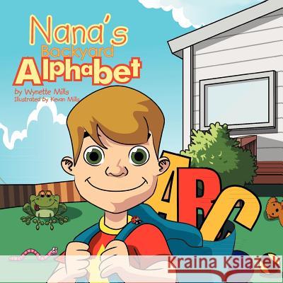 Nana's Backyard Alphabet Wynette Mills 9781477140611