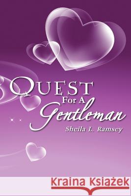 Quest for a Gentleman: Sands of the First Freedom Ramsey, Sheila L. 9781477141205 Xlibris Corporation