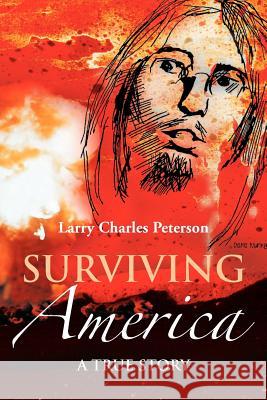 Surviving America Larry Charles Peterson 9781477142790