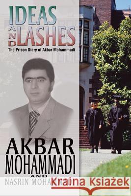 Ideas and Lashes: The Prison Diary of Akbar Mohammadi Mohammadi, Akbar 9781477143216