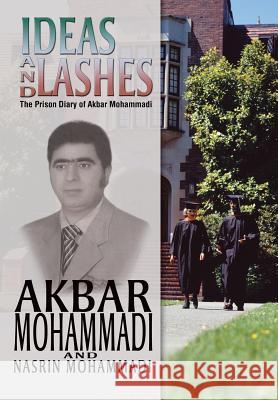 Ideas and Lashes: The Prison Diary of Akbar Mohammadi Mohammadi, Akbar 9781477143223