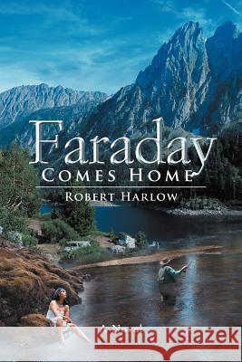 Faraday Comes Home Robert Harlow 9781477143902