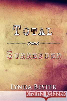 Total Surrender Lynda Bester 9781477145357 Xlibris Corporation