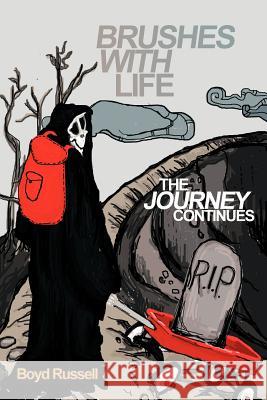 Brushes with Life- The Journey Continues Boyd Russell 9781477146484 Xlibris Corporation