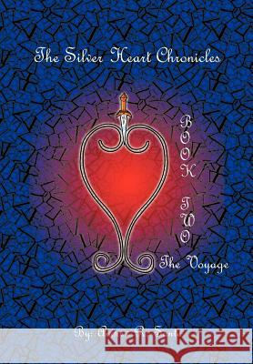 The Silver Heart Chronicles: The Voyage Sante, Andrew R. 9781477147009 Xlibris Corporation