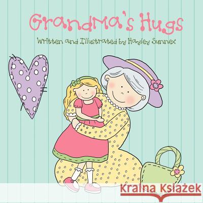 Grandma's Hugs Hayley Sunnex 9781477147641