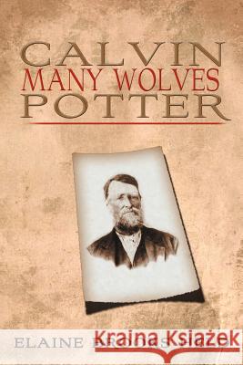 Calvin Many Wolves Potter Elaine Brooks Held 9781477147689 Xlibris Corporation