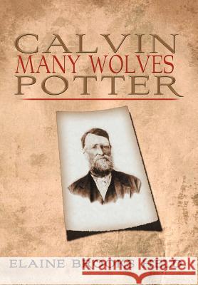 Calvin Many Wolves Potter Elaine Brooks Held 9781477147696 Xlibris Corporation