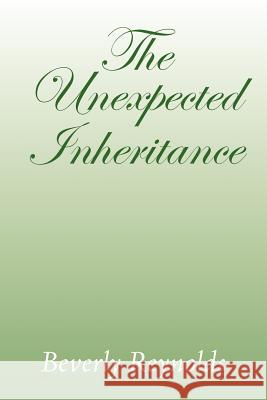 The Unexpected Inheritance Beverly Reynolds 9781477147719