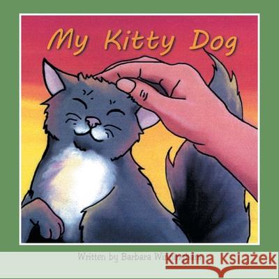 My Kitty Dog Barbara Winningham 9781477148143 Xlibris