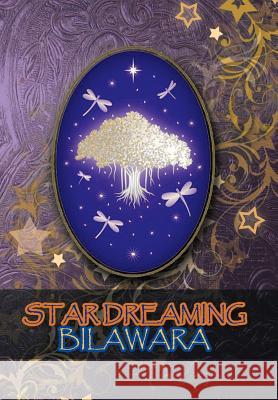 Star Dreaming Bilawara Lee 9781477149294 Xlibris Corporation
