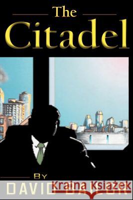 The Citadel Dave Bailor 9781477149720 Xlibris Corporation