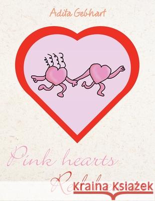 Pink Hearts, Red Hearts Adita Gebhart 9781477150016