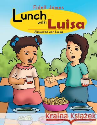 Lunch with Luisa: Almuerza con Luisa Fidell James 9781477150214 Xlibris