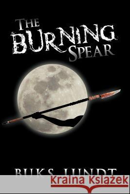 The Burning Spear Buks Lundt 9781477151709