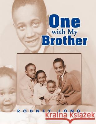 One with My Brother Rodney Long 9781477152799