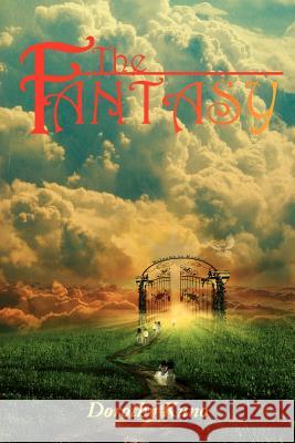 The Fantasy Dorothy Kuno 9781477153932 Xlibris Corporation