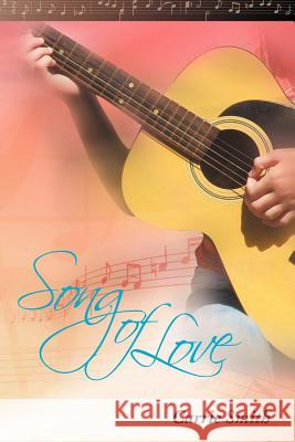 Song of Love Carrie Smith 9781477154144