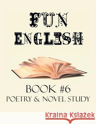 Fun English Book 6: Poetry & Novel Study Adriana Fishta-Bejko   9781477154854